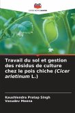 Travail du sol et gestion des résidus de culture chez le pois chiche (Cicer arietinum L.)