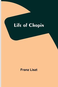 Life of Chopin - Liszt, Franz