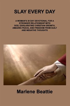 Slay Every Day: A Woman's 30 Day Devotional for a Stronger Relationship with God, Exhilarating Christian Growth, Amazing Peace, and Fr - Beattie, Marlene