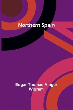 Northern Spain - Thomas Ainger Wigram, Edgar