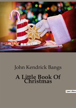 A Little Book Of Christmas - Bangs, John Kendrick