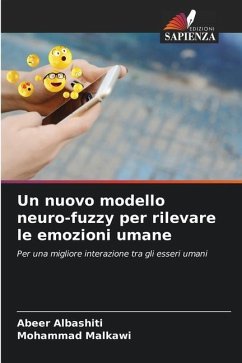 Un nuovo modello neuro-fuzzy per rilevare le emozioni umane - Albashiti, Abeer;Malkawi, Mohammad