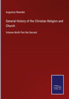 General History of the Christian Religion and Church - Neander, Augustus