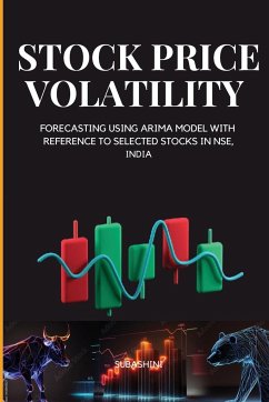 STOCK PRICE VOLATILITY AND FORECASTING USING ARIMA MODEL WITH REFERENCE TO SELECTED STOCKS IN NSE, INDIA - R, Subashini