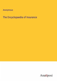 The Encyclopaedia of Insurance - Anonymous