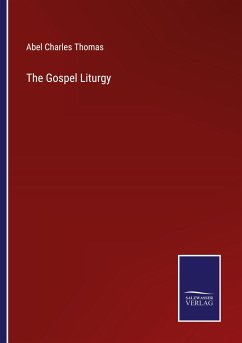 The Gospel Liturgy - Thomas, Abel Charles