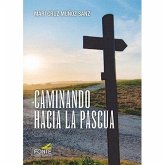 Caminando hacia la Pascua Caminando hacia la Pascua