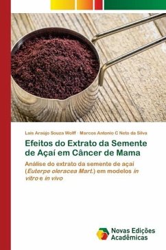 Efeitos do Extrato da Semente de Açaí em Câncer de Mama - Araújo Souza Wolff, Laís;C Neto da Silva, Marcos Antonio