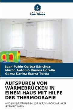 AUFSPÜREN VON WÄRMEBRÜCKEN IN EINEM HAUS MIT HILFE DER THERMOGRAFIE - Cortez Sánchez, Juan Pablo;Ramos Corella, Marco Antonio;Ibarra Torúa, Gema Karina