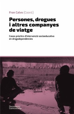 Cover Persones, drogues i altres companyes de viatge: Casos pràctics d?intervenció socioeducativa en drogodependències