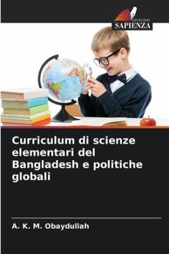 Curriculum di scienze elementari del Bangladesh e politiche globali - Obaydullah, A. K. M.