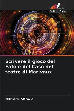 Scrivere il gioco del Fato e del Caso nel teatro di Marivaux - Khrou, Mohsine