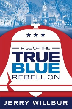 Rise of The True Blue Rebellion - Willbur, Jerry