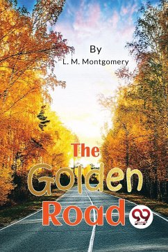 The Golden Road - Montgomery, L. M.
