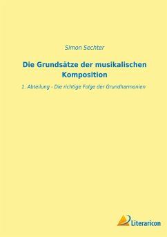 Die Grundsätze der musikalischen Komposition - Sechter, Simon