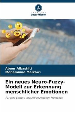 Ein neues Neuro-Fuzzy-Modell zur Erkennung menschlicher Emotionen - Albashiti, Abeer;Malkawi, Mohammad