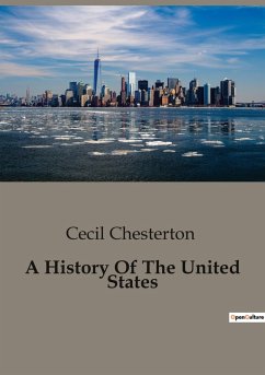 A History Of The United States - Chesterton, Cecil