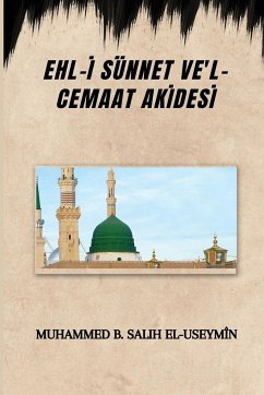 EHL-¿ SÜNNET VE'L-CEMAAT AK¿DES¿ - El-Useymîn, Muhammed B. Salih