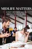 Midlife Matters - A Study of Fitness, Health, and Psycho-Social Well-Being in Women