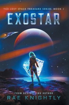 Exostar (The Lost Space Treasure Series, Book 1) - Knightly, Rae