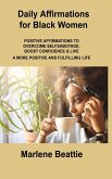 Daily Affirmations for Black Women: Positive Affirmations to Overcome Selfsabotage, Boost Confidence & Live a More Positive and Fulfilling Life