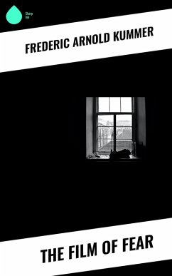 The Film of Fear (eBook, ePUB) - Kummer, Frederic Arnold