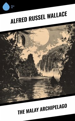 Cover The Malay Archipelago (eBook, ePUB)
