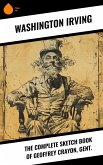 The Complete Sketch Book of Geoffrey Crayon, Gent. (eBook, ePUB)