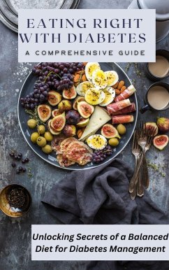 Eating Right With Diabetes a Comprehensive Guide (eBook, ePUB) - Scott, Faye