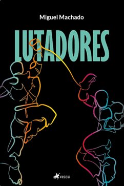 Lutadores (eBook, ePUB) - Machado, Miguel