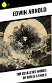 The Collected Works of Edwin Arnold (eBook, ePUB)