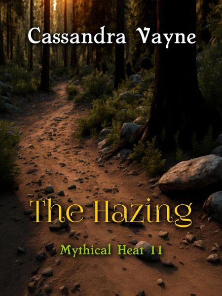 The Hazing (Mythical Heat, #11) (eBook, ePUB) The Hazing (Mythical Heat, #11) (eBook, ePUB)