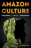 Amazon Culture: Exploring the Jungle of Narcissism (eBook, ePUB)