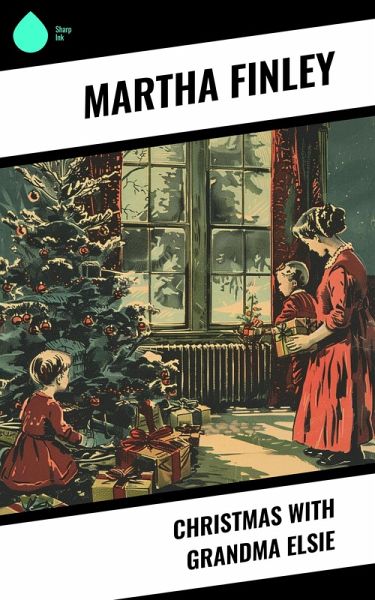 Christmas with Grandma Elsie (eBook, ePUB)