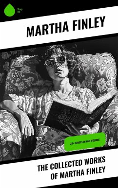 Cover The Collected Works of Martha Finley (eBook, ePUB)