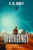 Divergence Pt. 1: Into the Machine (eBook, ePUB)