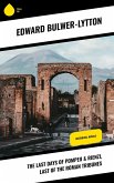 The Last Days of Pompeii & Rienzi, Last of the Roman Tribunes (eBook, ePUB)