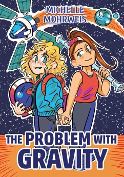 The Problem with Gravity (eBook, ePUB) - Mohrweis, Michelle