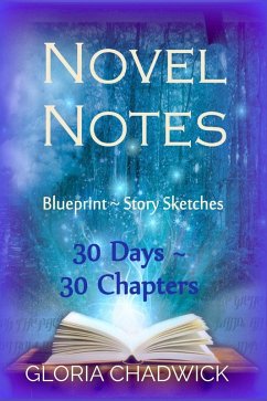 Novel Notes: 30 Days ~ 30 Chapters (30-Day Novel, #1) (eBook, ePUB) - Chadwick, Gloria