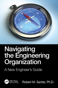 Navigating the Engineering Organization (eBook, PDF) - Santer, Robert M.