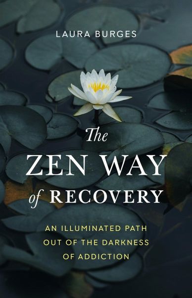 The Zen Way of Recovery (eBook, ePUB) The Zen Way of Recovery (eBook, ePUB)