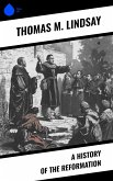 A History of the Reformation (eBook, ePUB)