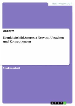 Krankheitsbild Anorexia Nervosa. Ursachen und Konsequenzen (eBook, PDF)
