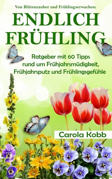 VON BLÜTENZAUBER UND FRÜHLINGSERWACHEN: ENDLICH FRÜHLING (eBook, ePUB) VON BLÜTENZAUBER UND FRÜHLINGSERWACHEN: ENDLICH FRÜHLING (eBook, ePUB)