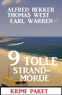 9 Tolle Strandmorde Februar 2023: Krimi Paket (eBook, ePUB) - Bekker, Alfred; Warren, Earl; West, Thomas