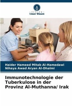 Immunotechnologie der Tuberkulose in der Provinz Al-Muthanna/ Irak - Hameed Mitab Al-Hamedawi, Haider;Aryan Al-Dhalmi, Nihaya Awad
