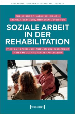 Soziale Arbeit in der Rehabilitation - Knoop, Tobias;Scheiblich, Nadja;Dettmers, Stephan