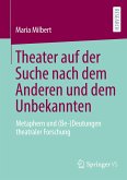 Theater auf der Suche nach dem Anderen und dem Unbekannten