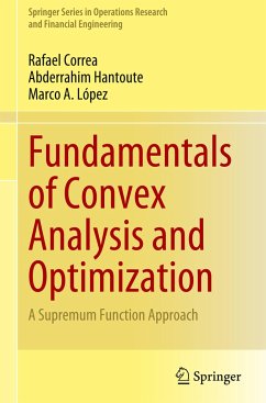 Fundamentals of Convex Analysis and Optimization - Correa, Rafael;Hantoute, Abderrahim;López, Marco A.