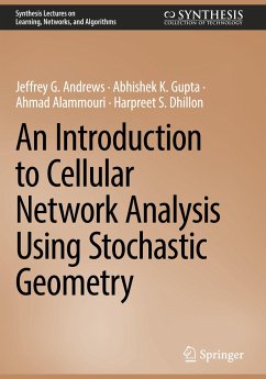 An Introduction to Cellular Network Analysis Using Stochastic Geometry - Andrews, Jeffrey G.;Gupta, Abhishek K.;Alammouri, Ahmad